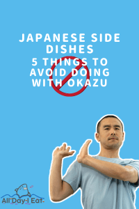 Japanese side dishes | 5 things to avoid doing with Okazu