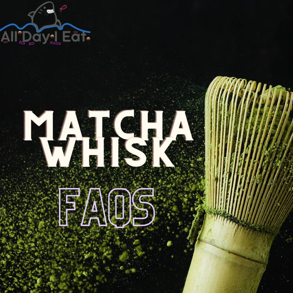 matcha whisk faqs