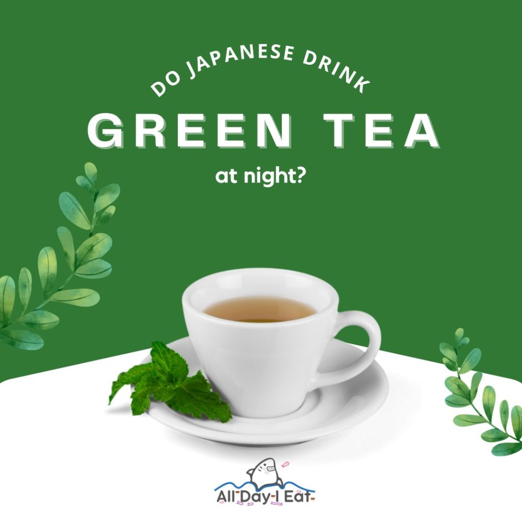 Japanese green tea at night