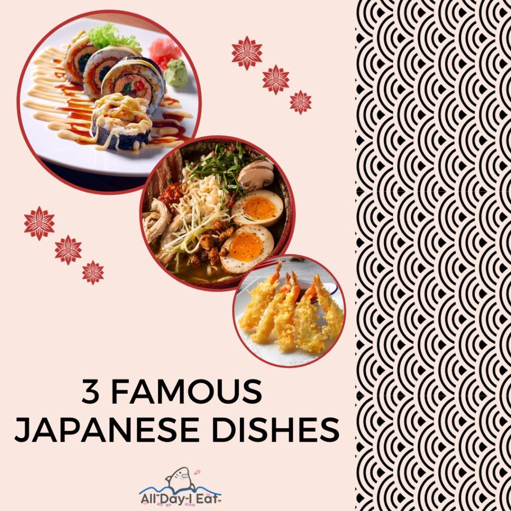 3 famous Japanese dishes.