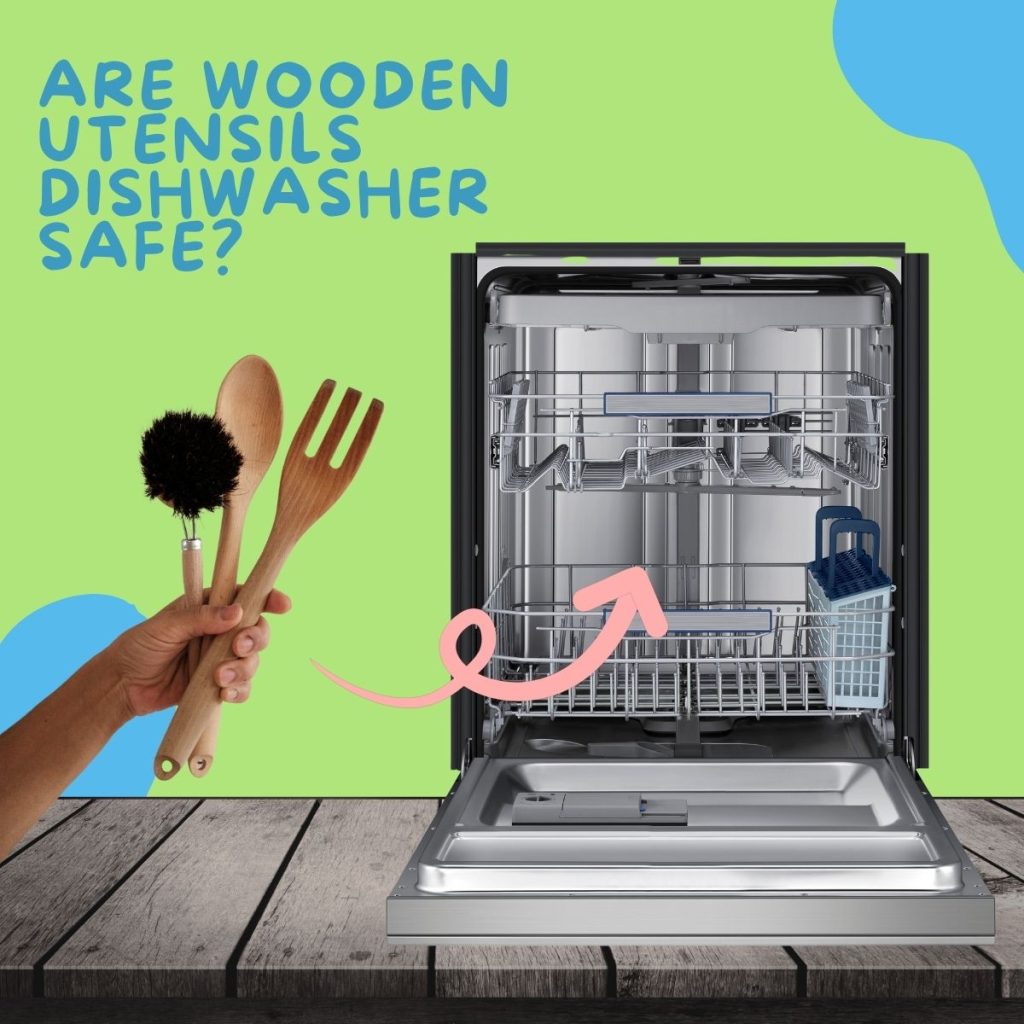 Are wooden utensils dishwasher safe?