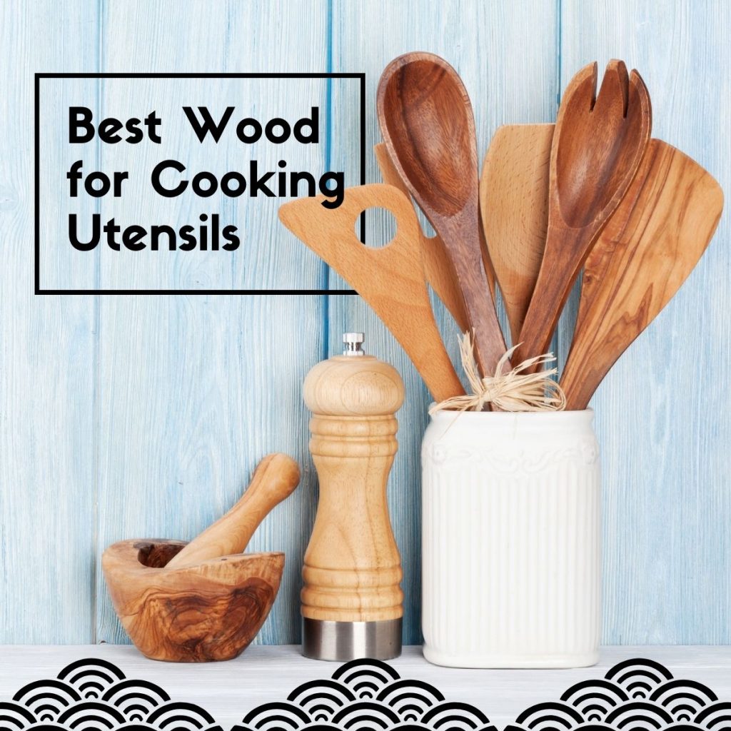 Best Wood for Cooking Utensils