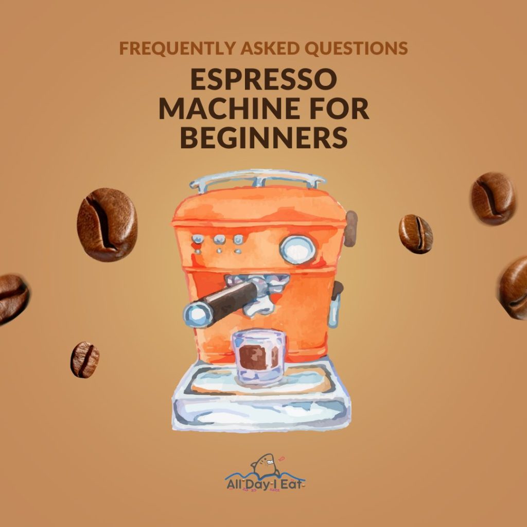 Frequently Asked Questions Espresso Machine for Beginners