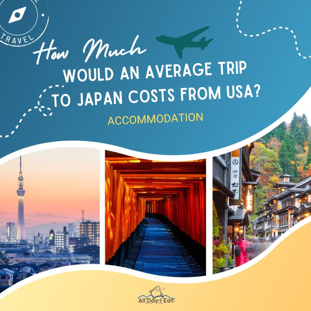 How Much Would an Average Trip to Japan Costs From USA? (accommodation)