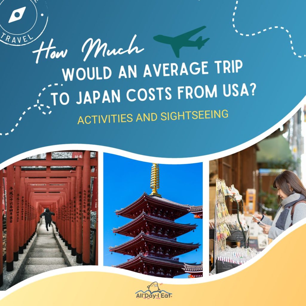 How Much Would an Average Trip to Japan Costs From USA? (activities and sightseeing)