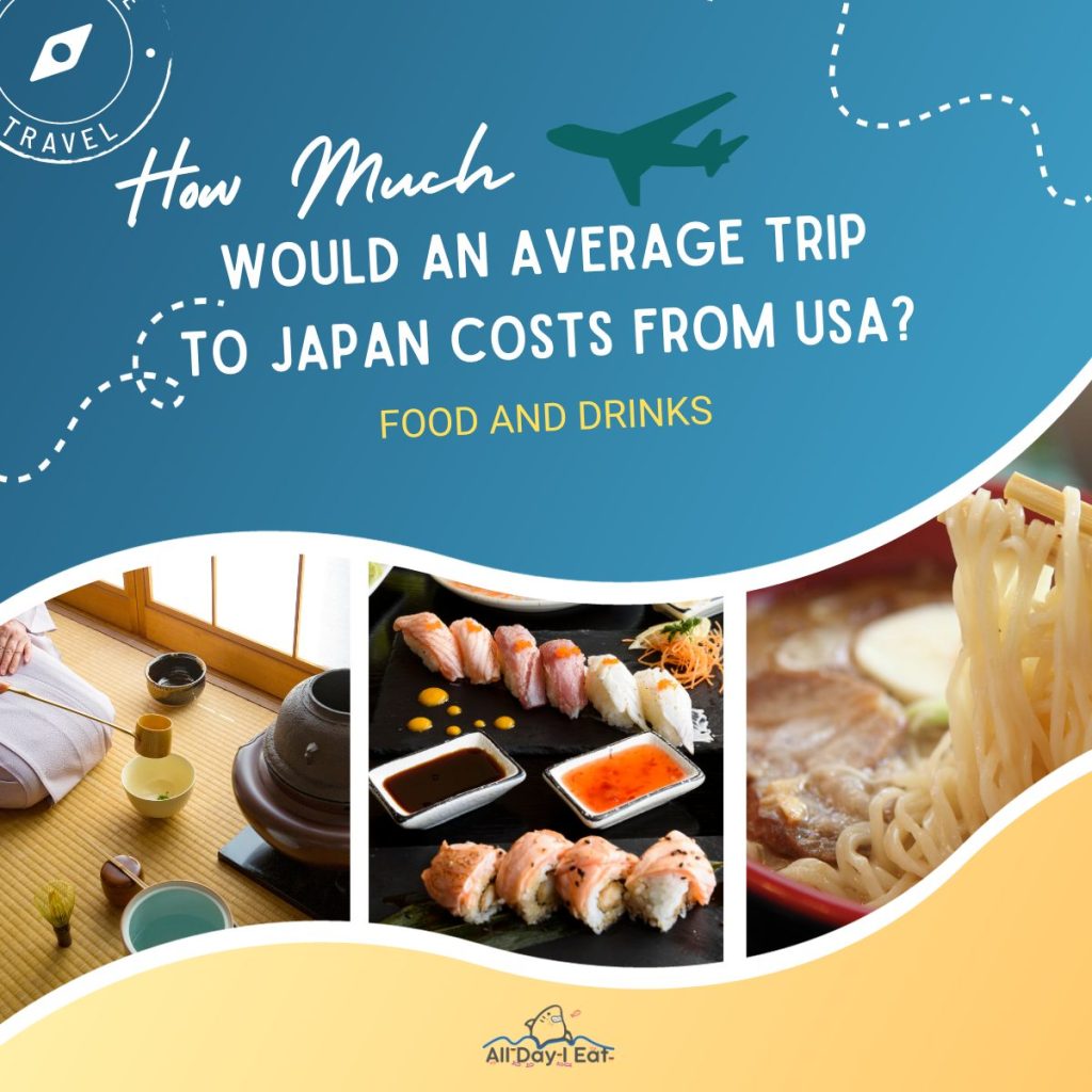 How Much Would an Average Trip to Japan Costs From USA? (food and drinks)