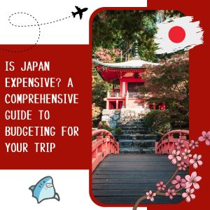 Is Japan Expensive A Comprehensive Guide to Budgeting for Your Trip