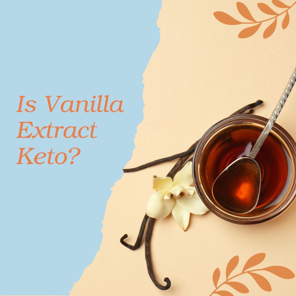 Is Vanilla Extract Keto?