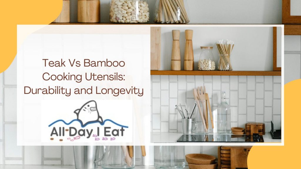 Teak Vs Bamboo Cooking Utensils