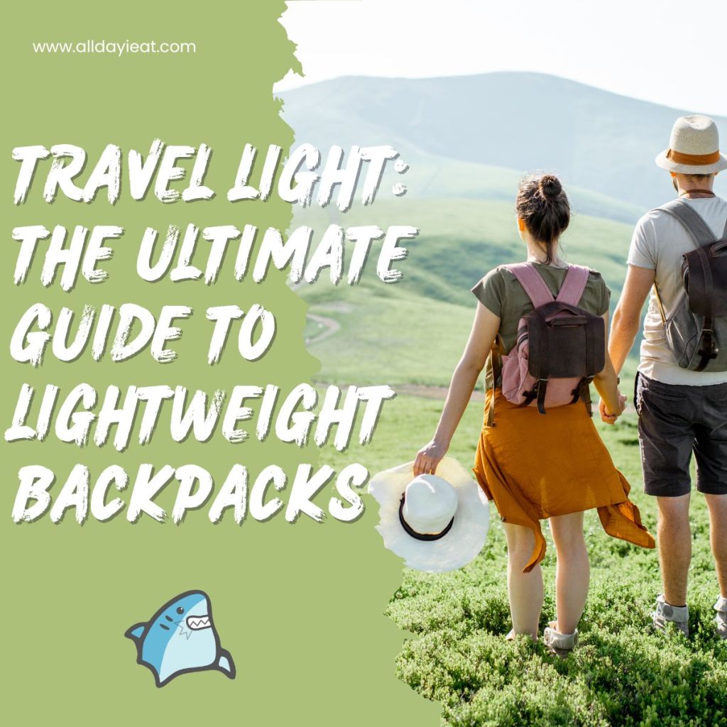 Travel Light The Ultimate Guide to Lightweight Backpacks