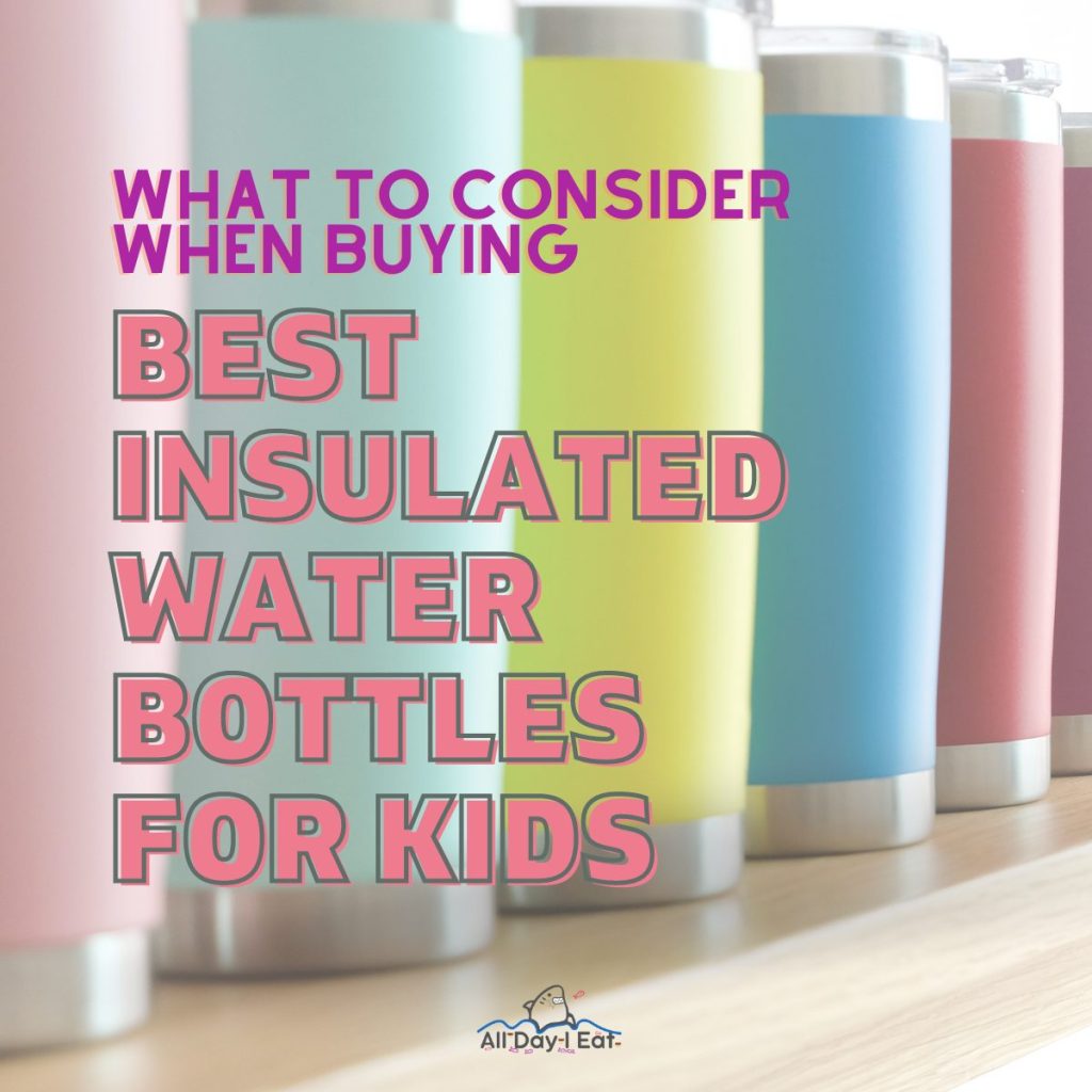 What to Consider When Buying Best Insulated Water Bottles for Kids