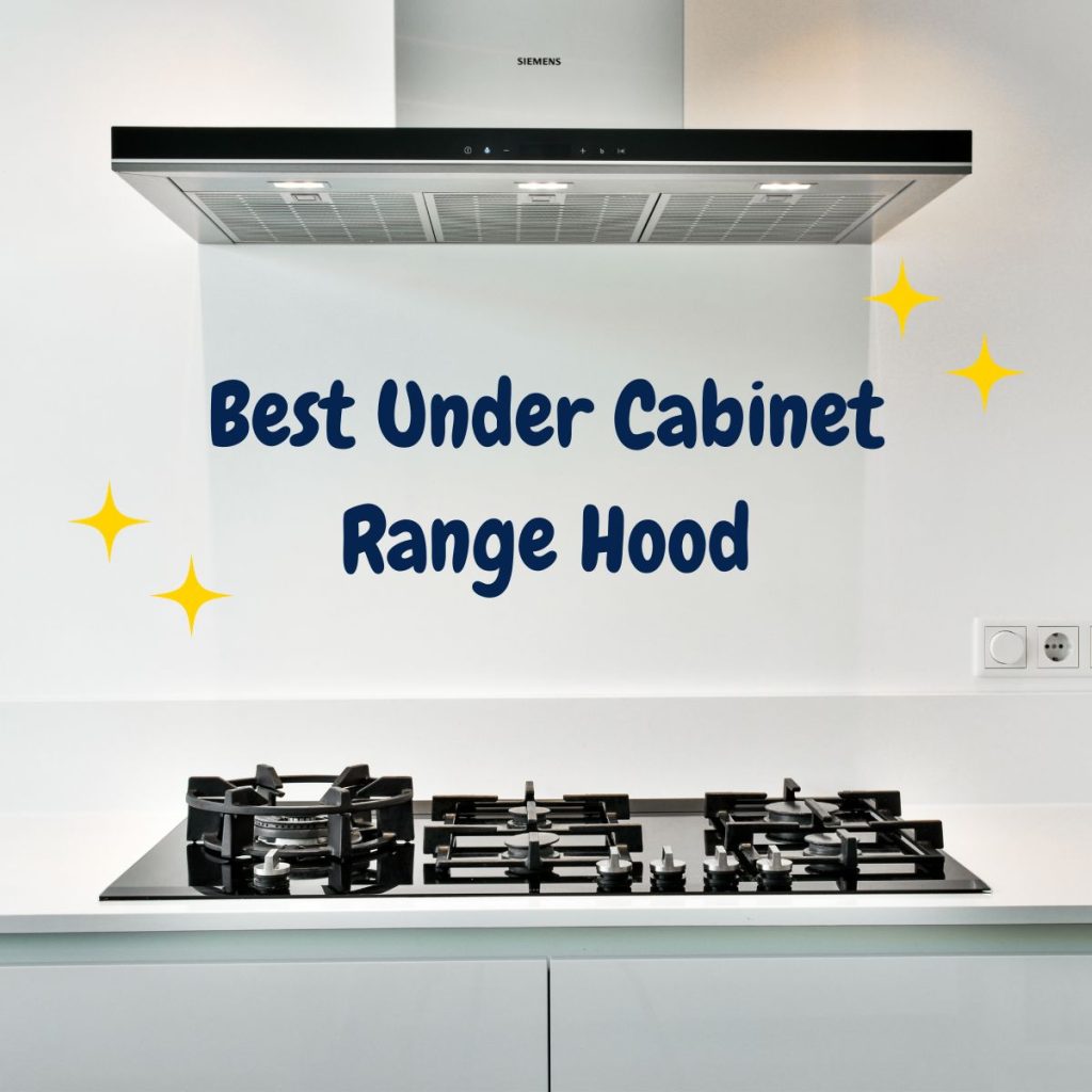 Best Under Cabinet Range Hood