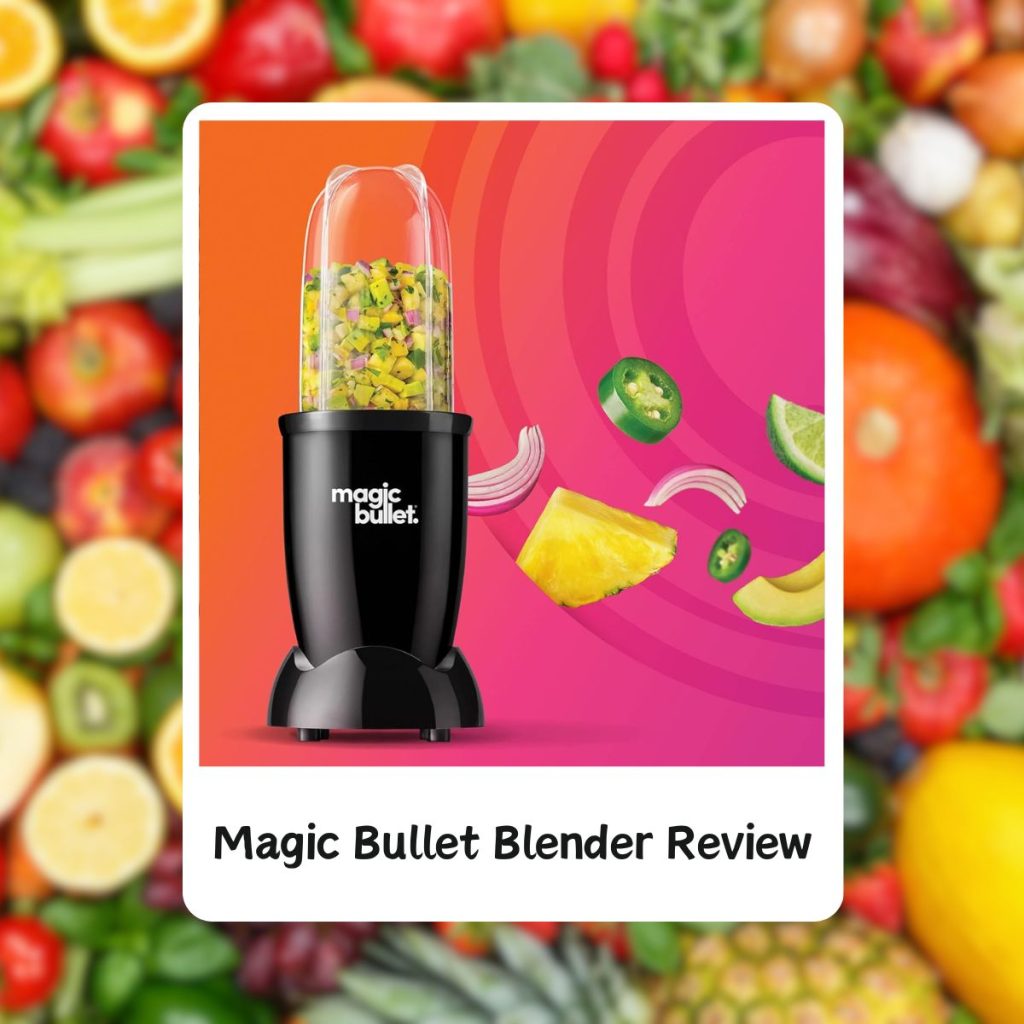 Magic Bullet Blender Review