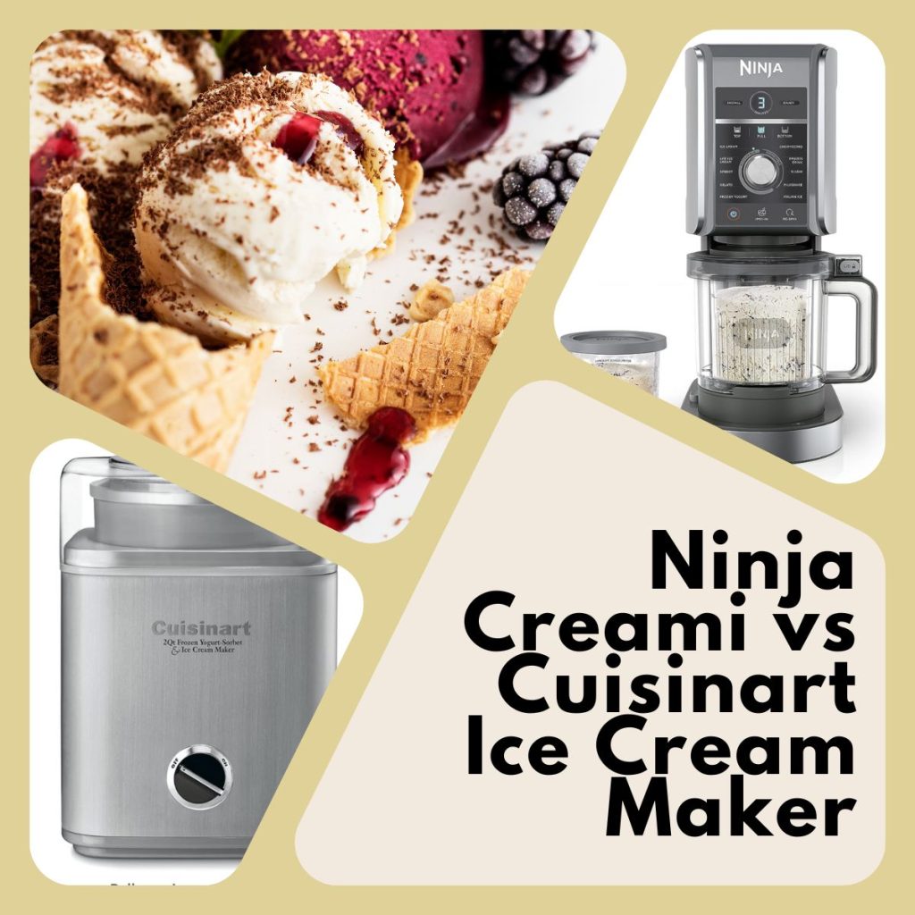 Ninja Creami vs Cuisinart Ice Cream Maker