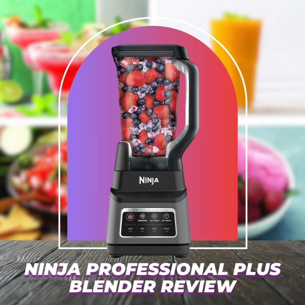 Ninja Professional Plus Blender Review